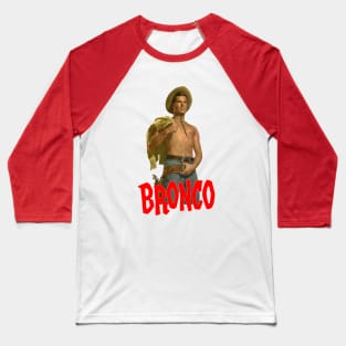 Bronco - Beefcake -  50s/60s Tv Western Baseball T-Shirt